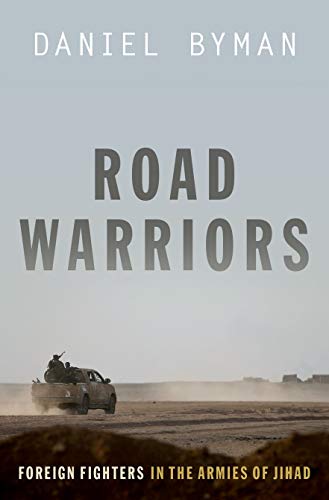 Cover of Road Warriors: Foreign Fighters in the Armies of Jihad by Daniel Byman